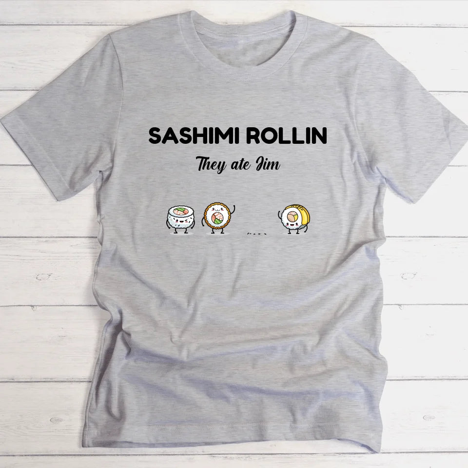 Sashimi Rollin/Essen-Geschenk - Personalisierbares T-Shirt