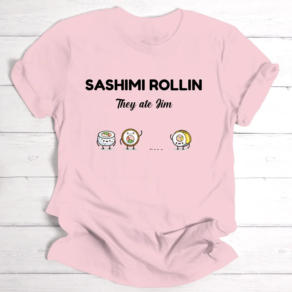 Sashimi Rollin/Essen-Geschenk - Personalisierbares T-Shirt