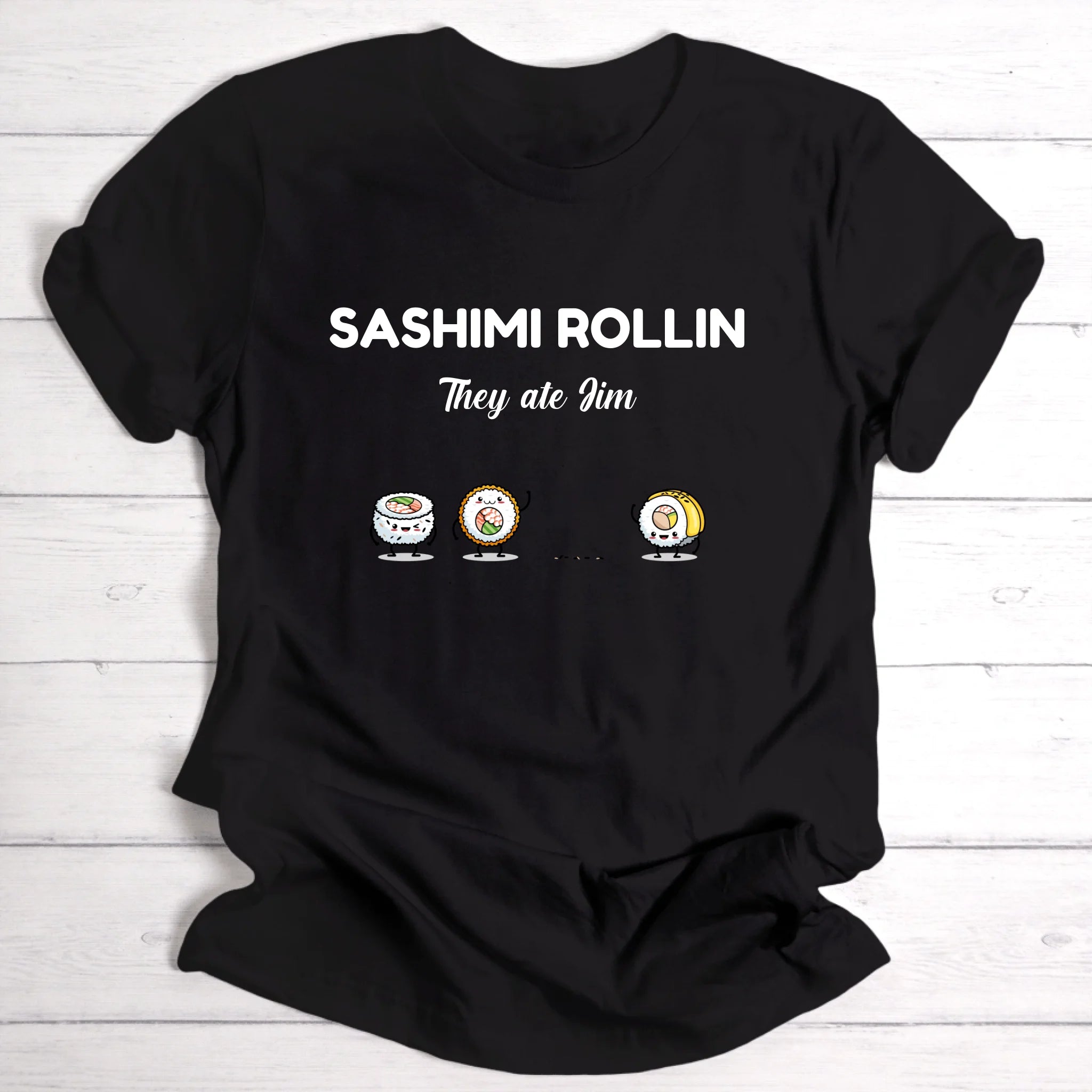 Sashimi Rollin/Essen-Geschenk - Personalisierbares T-Shirt
