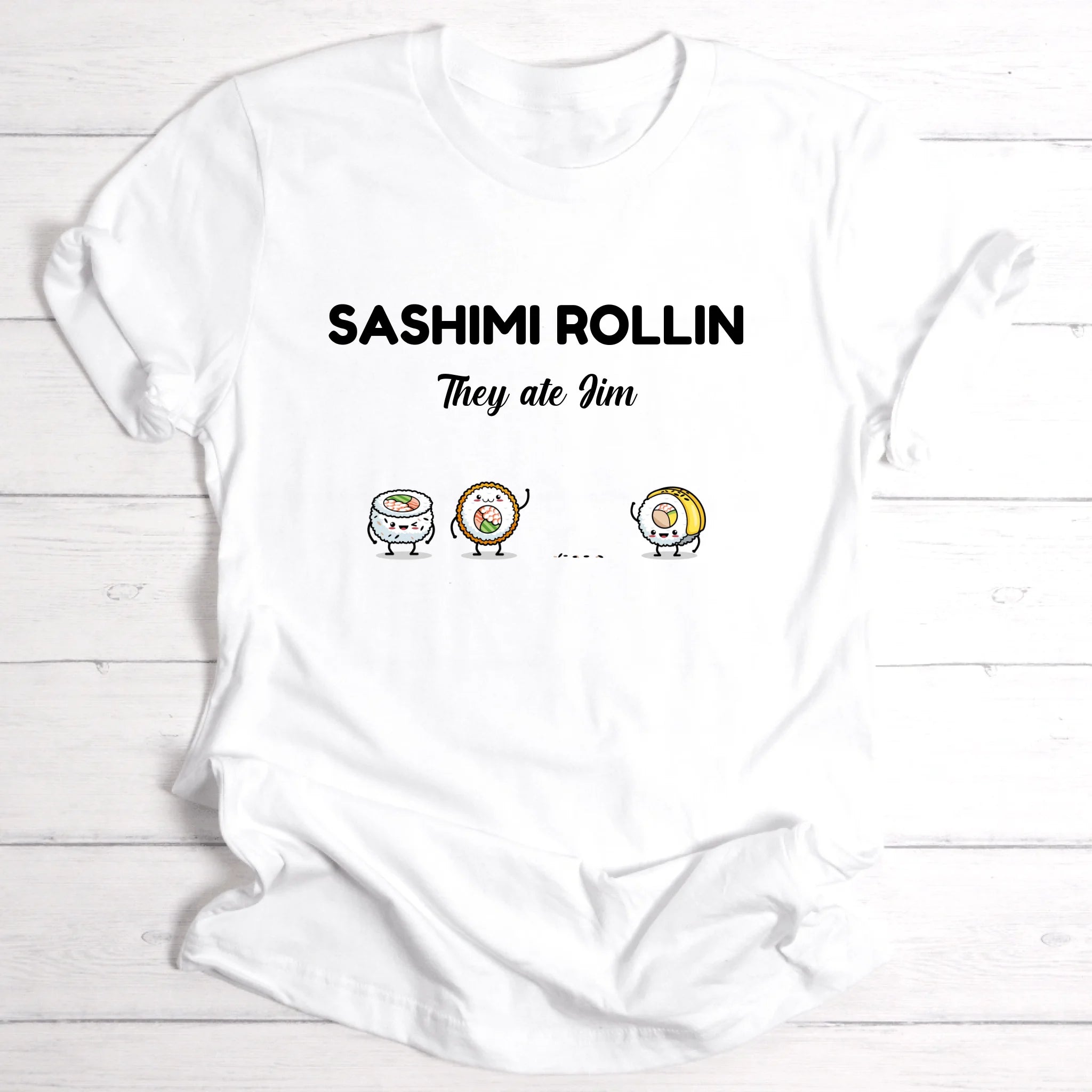 Sashimi Rollin/Essen-Geschenk - Personalisierbares T-Shirt