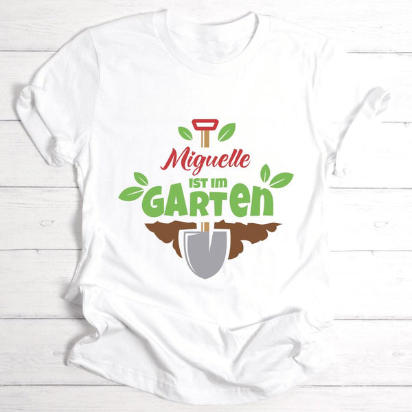 Ich bin im Garten - Personalisierbares T-Shirt