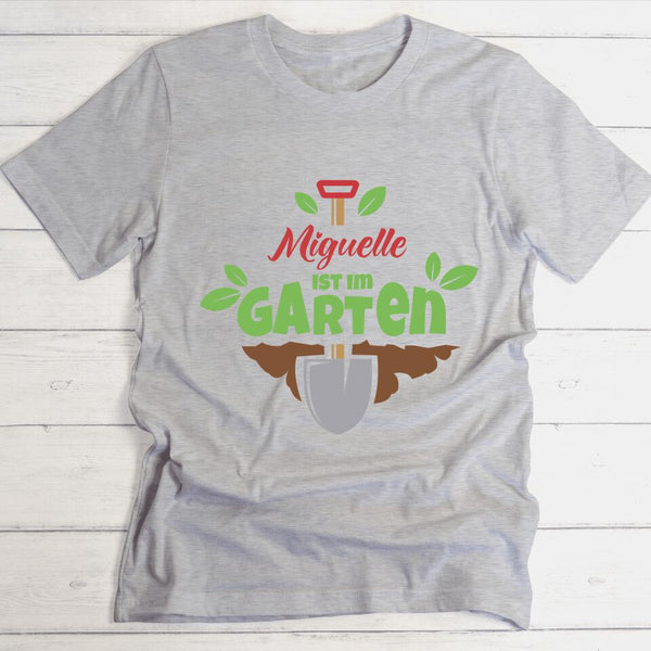 Ich bin im Garten - Personalisierbares T-Shirt