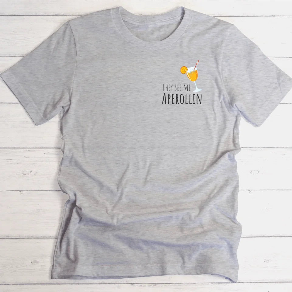 They see me Aperollin - Personalisierbares T-Shirt - wefriends