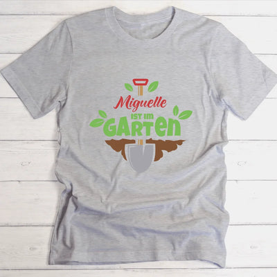 Ich bin im Garten - Personalisierbares T-Shirt