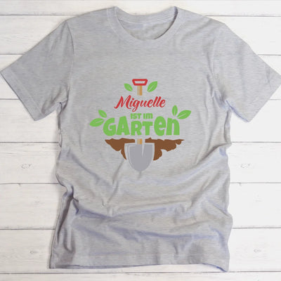 Ich bin im Garten - Personalisierbares T-Shirt