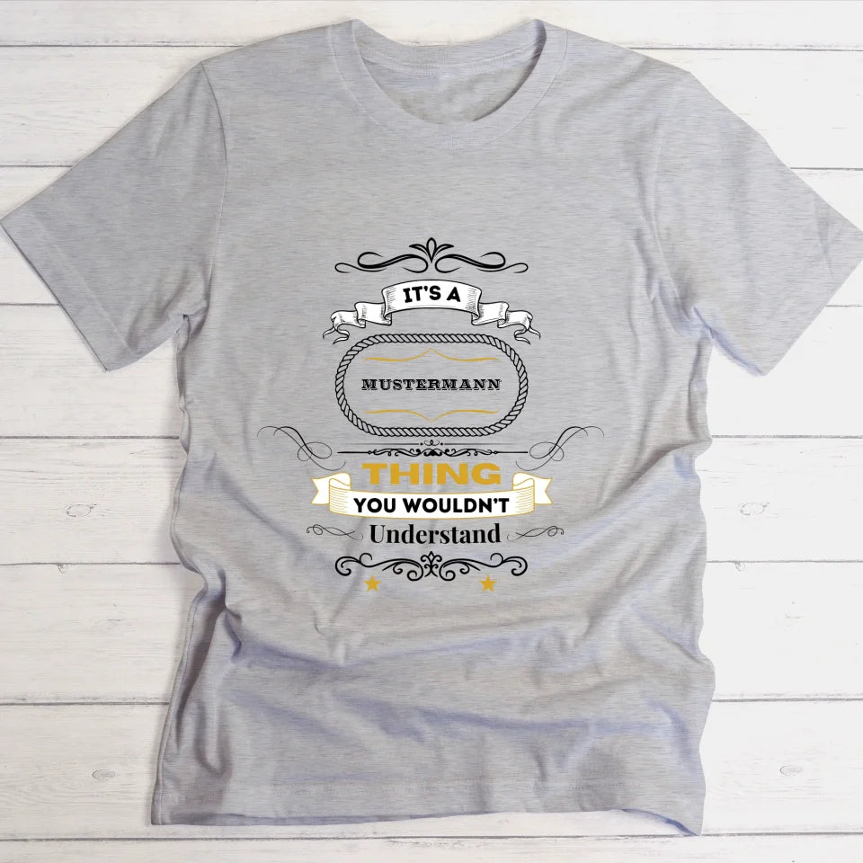 It's a ... thing - Personalisierbares T-Shirt - wefriends