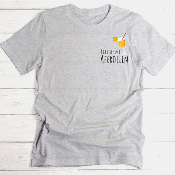 They see me Aperollin - Personalisierbares T-Shirt